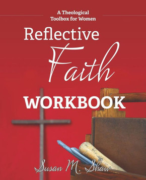 Reflective Faith Workbook: A Theological Toolbox for Women