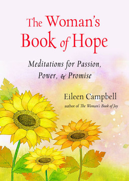 The Woman's Book of Hope: Meditations for Passion, Power, and Promise (10 Minute Meditation Book, Practical Mindfulness for Hope, for Fans of He The Woman's Book of Hope: Meditations for Passion, Power, and Promise (10 Minute Meditation Book, Practical Mindfulness for Hope, for Fans of He