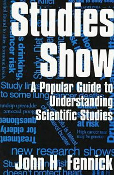 Studies Show: A Popular Guide to Understanding Scientific Studies