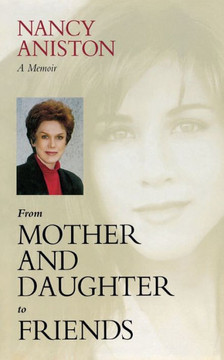 From Mother and Daughter to Friends: A Memoir