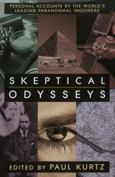 Skeptical Odysseys: Personal Accounts by the World's Leading Paranormal Investigations