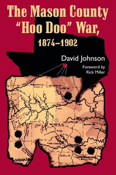The Mason County ""Hoo Doo"" War, 1874-1902: Volume 4