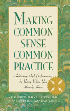 Making Common Sense Common Practice: Achieving High Performance Using What You Already Know
