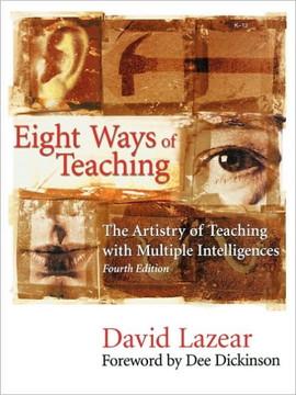 Eight Ways of Teaching: The Artistry of Teaching with Multiple Intelligences Eight Ways of Teaching: The Artistry of Teaching with Multiple Intelligences