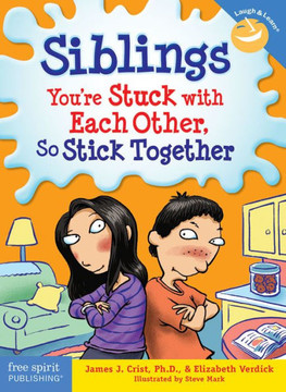 Siblings: You're Stuck with Each Other, So Stick Together