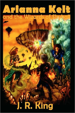 Arianna Kelt and the Wizards of Skyhall (Signature Edition, Wizards of Skyhall Book 1) Arianna Kelt and the Wizards of Skyhall (Signature Edition, Wizards of Skyhall Book 1)