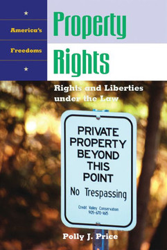 Property Rights: Rights and Liberties Under the Law Property Rights: Rights and Liberties Under the Law