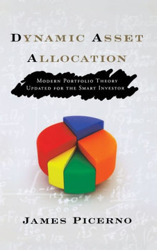 Dynamic Asset Allocation: Modern Portfolio Theory Updated for the Smart Investor
