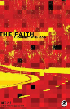 The Faith: A Journey with God The Faith: A Journey with God