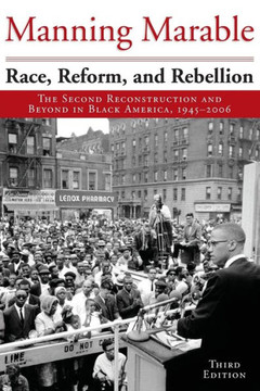 Race, Reform, and Rebellion: The Second Reconstruction and Beyond in Black America, 1945-2006