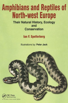 Amphibians & Reptiles of North-West Europe: Their Natural History, Ecology and Conservation