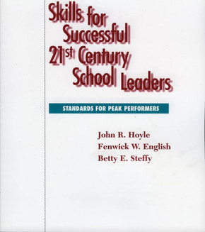 Skills for Successful 21st Century School Leaders: Standards for Peak Performers