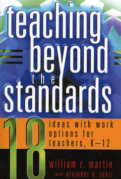 Teaching Beyond the Standards: 18 Ideas with Work Options for Teachers, K-12