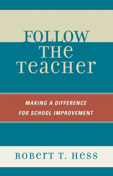 Follow the Teacher: Making a Difference for School Improvement