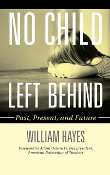 No Child Left Behind: Past, Present, and Future