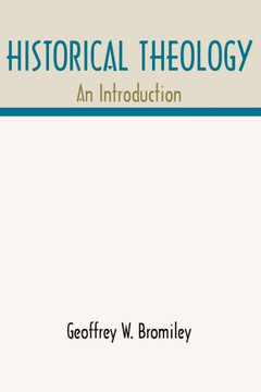 Historical Theology: An Introduction