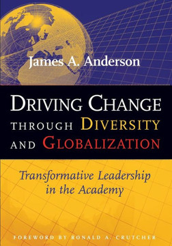 Driving Change Through Diversity and Globalization: Transformative Leadership in the Academy