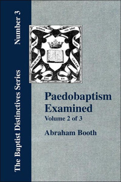 Paedobaptism Examined - Vol. 2