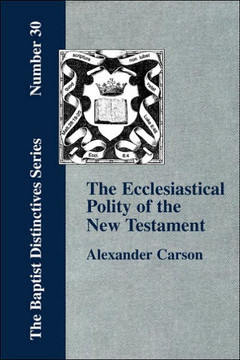 Ecclesiastical Polity of the New Testament Ecclesiastical Polity of the New Testament