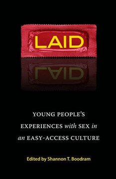 Laid: Young People's Experiences with Sex in an Easy-Access Culture