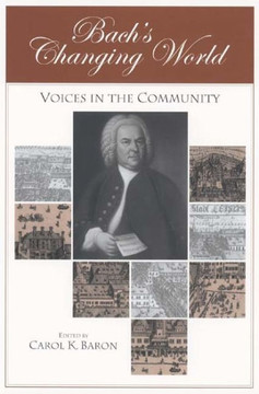 Bach's Changing World: Voices in the Community