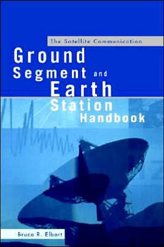 The Satellite Communication Ground Segment and Earth Station Handbook The Satellite Communication Ground Segment and Earth Station Handbook