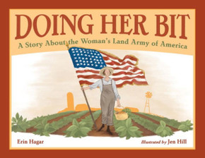 Doing Her Bit: A Story about the Woman's Land Army of America