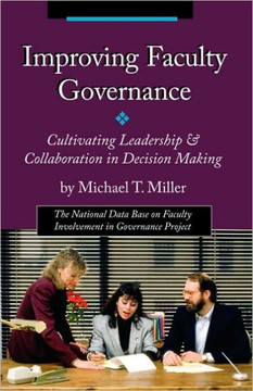 Improving Faculty Governance: Cultivating Leadership & Collaboration in Decision Making