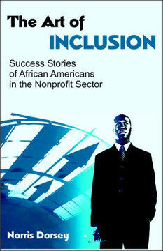 The Art of Inclusion: Success Stories of African Americans in the Nonprofit Sector
