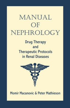 Manual of Nephrology: Drug Therapy and Therapeutic Protocols in Renal Diseases