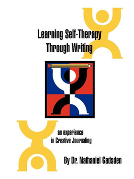 Learning Self-Therapy Through Writing: An Experience in Creative Journaling