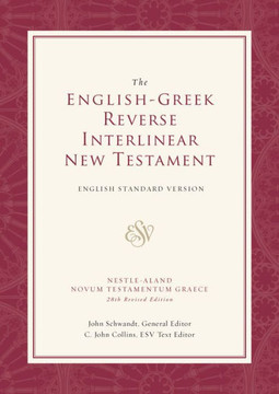 English-Greek Reverse Interlinear New Testament-ESV