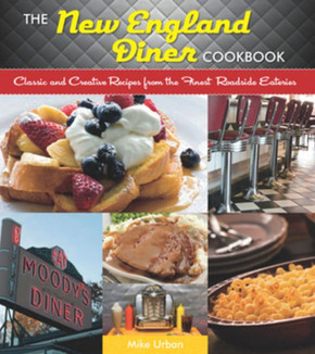 New England Diner Cookbook: Classic and Creative Recipes from the Finest Roadside Eateries