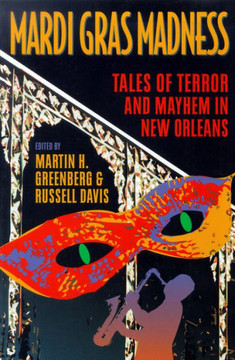 Mardi Gras Madness: Stories of Murder and Mayhem in New Orleans