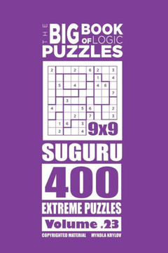 The Big Book Of Logic Puzzles - Suguru 400 Extreme (Volume 23)