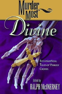 Murder Most Divine: Ecclesiastical Tales of Unholy Crimes Murder Most Divine: Ecclesiastical Tales of Unholy Crimes