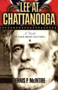 Lee at Chattanooga: A Novel of What Might Have Been Lee at Chattanooga: A Novel of What Might Have Been