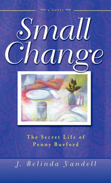 Small Change: The Secret Life of Penny Burford Small Change: The Secret Life of Penny Burford