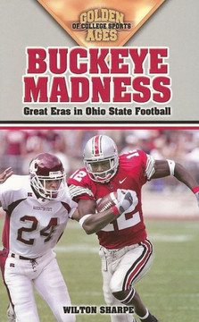 Buckeye Madness: Great Eras in Ohio State Football