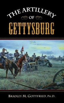 The Artillery of Gettysburg The Artillery of Gettysburg