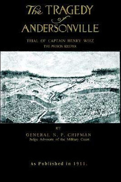 The Tragedy of Andersonville The Tragedy of Andersonville