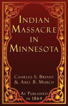 Indian Massacre in Minnesota Indian Massacre in Minnesota