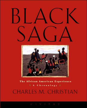 Black Saga: The African American Experience: A Chronology Black Saga: The African American Experience: A Chronology