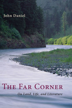 The Far Corner: Northwestern Views on Land, Life, and Literature
