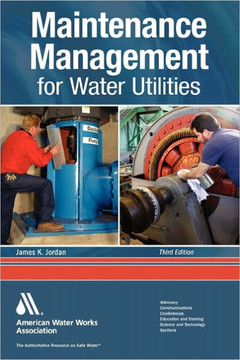 Maintenance Management for Water Utilities, Third Edition