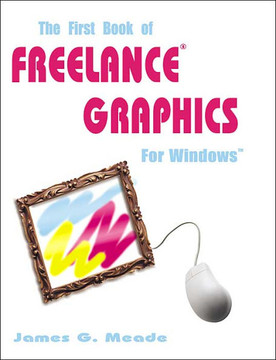 The First Book of Freelance Graphics for Windows