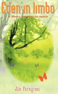 Eden in Limbo: A Three Act Play in Spirit