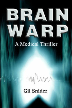 Brain Warp: A Medical Thriller Brain Warp: A Medical Thriller