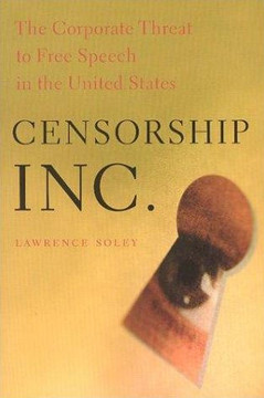 Censorship, Inc.: The Corporate Threat to Free Speech in the United States