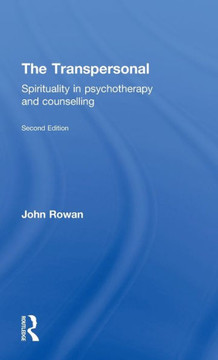 The Transpersonal: Spirituality in Psychotherapy and Counselling